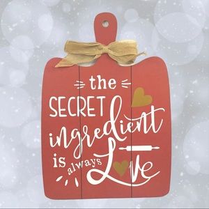 “the Secret Ingredient is Love” Wall Art Plaque